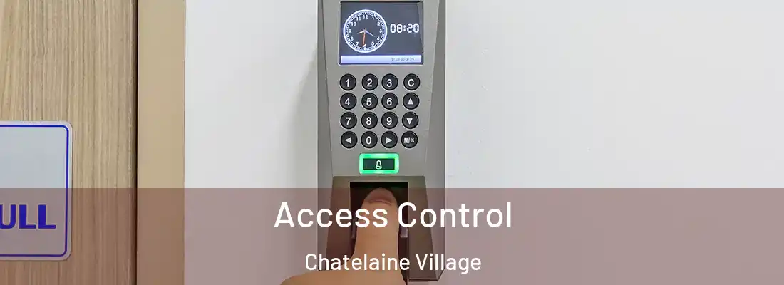 Access Control Chatelaine Village