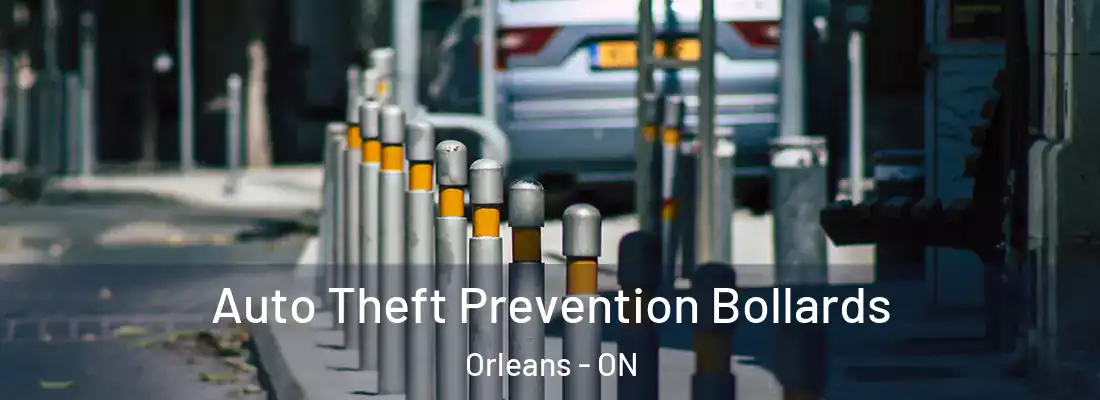  Auto Theft Prevention Bollards Orleans - ON