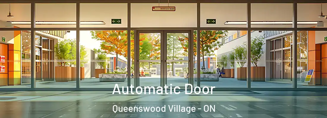  Automatic Door Queenswood Village - ON