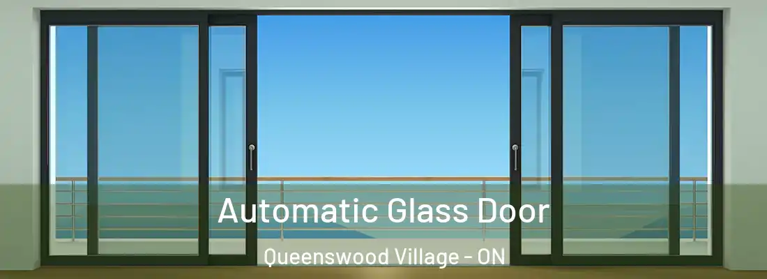  Automatic Glass Door Queenswood Village - ON