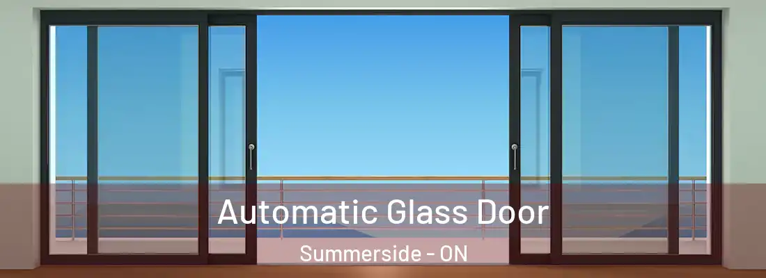  Automatic Glass Door Summerside - ON