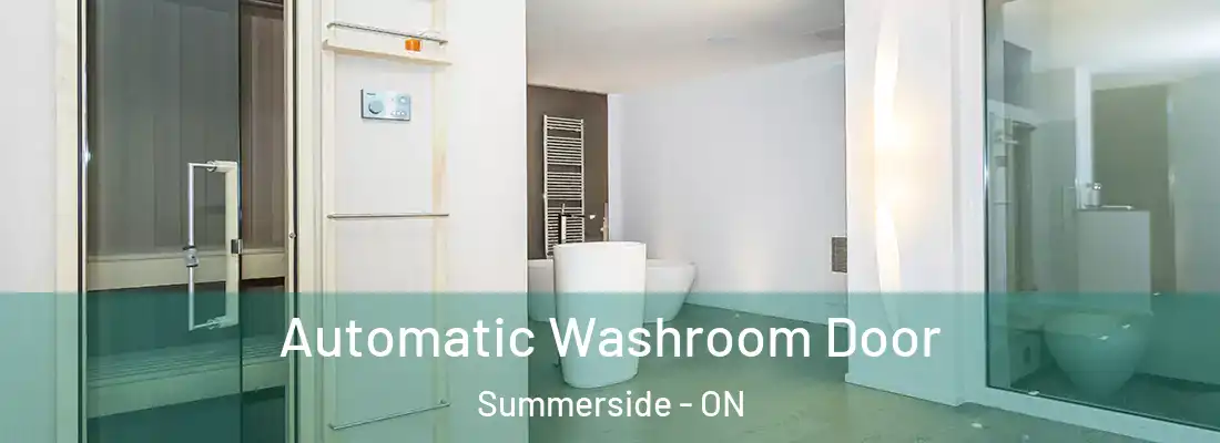  Automatic Washroom Door Summerside - ON