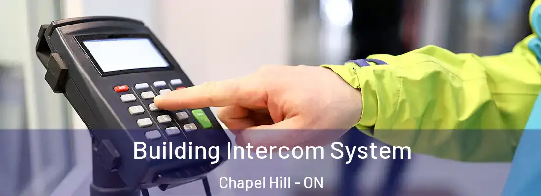  Building Intercom System Chapel Hill - ON