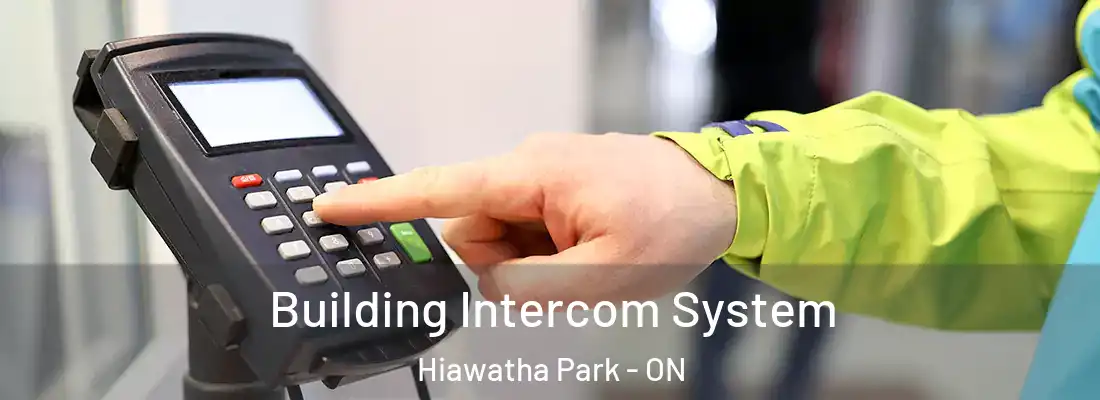  Building Intercom System Hiawatha Park - ON