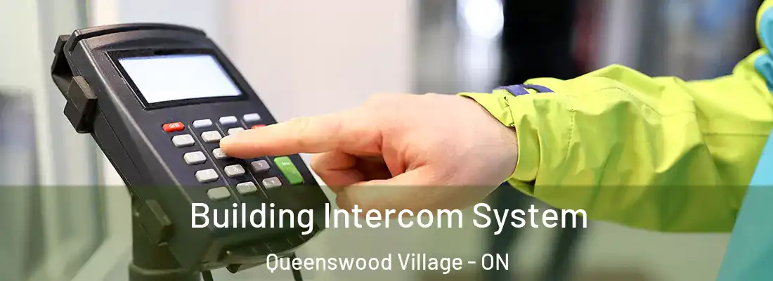  Building Intercom System Queenswood Village - ON