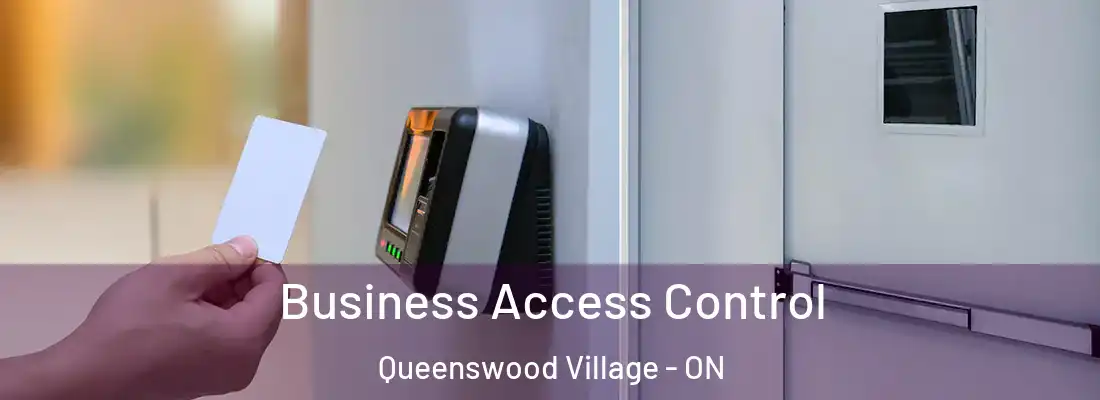  Business Access Control Queenswood Village - ON