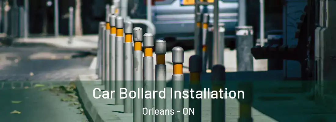  Car Bollard Installation Orleans - ON
