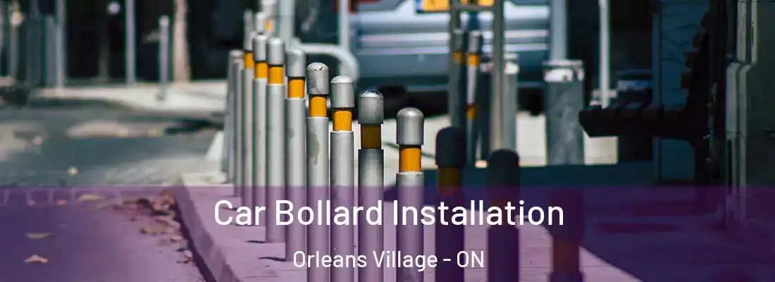  Car Bollard Installation Orleans Village - ON