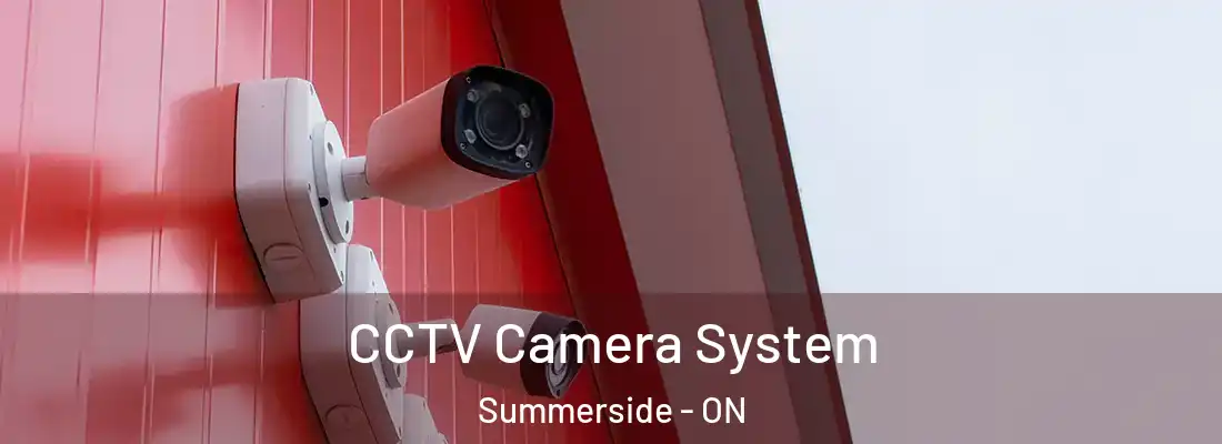  CCTV Camera System Summerside - ON