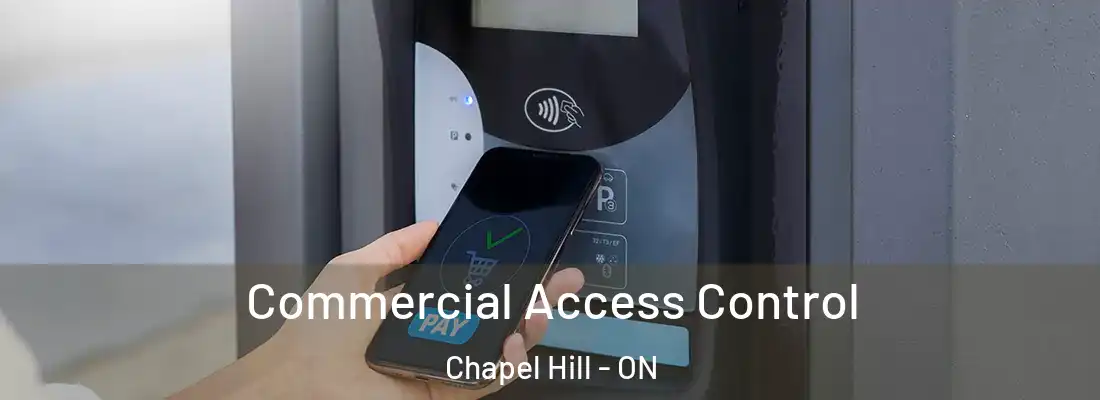  Commercial Access Control Chapel Hill - ON