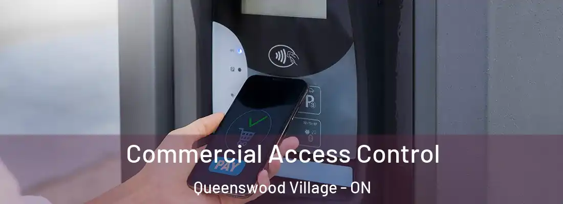  Commercial Access Control Queenswood Village - ON