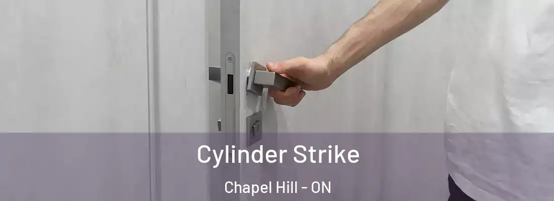  Cylinder Strike Chapel Hill - ON
