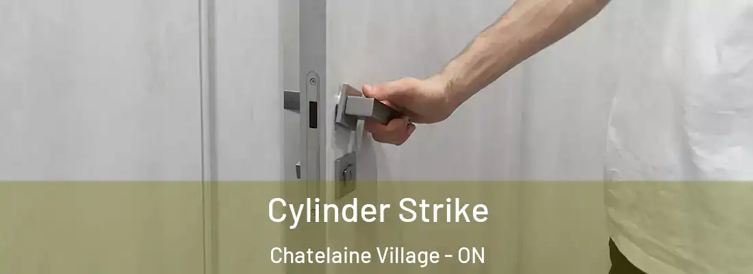  Cylinder Strike Chatelaine Village - ON