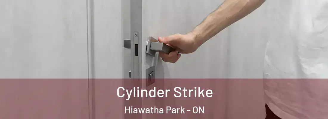  Cylinder Strike Hiawatha Park - ON