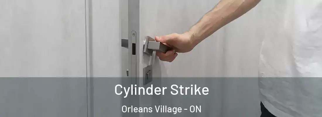  Cylinder Strike Orleans Village - ON
