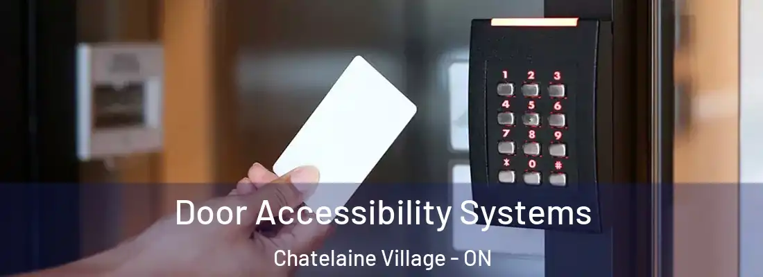  Door Accessibility Systems Chatelaine Village - ON