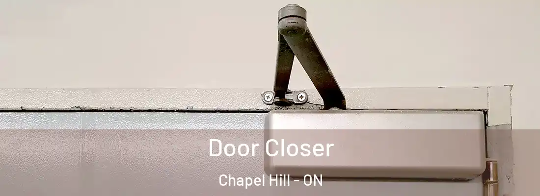  Door Closer Chapel Hill - ON