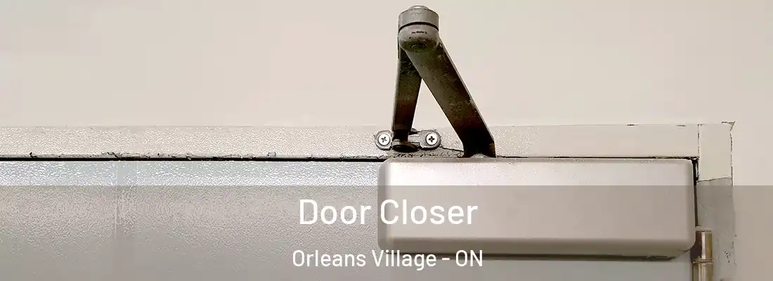  Door Closer Orleans Village - ON