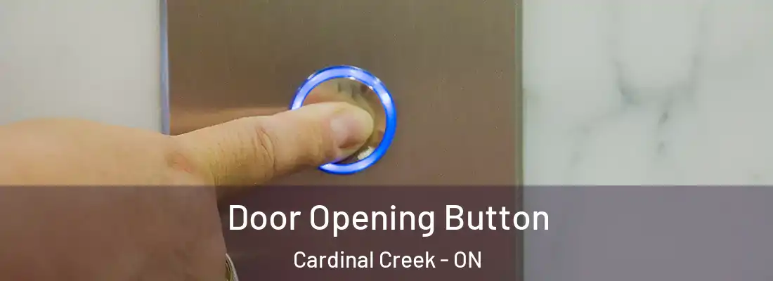  Door Opening Button Cardinal Creek - ON