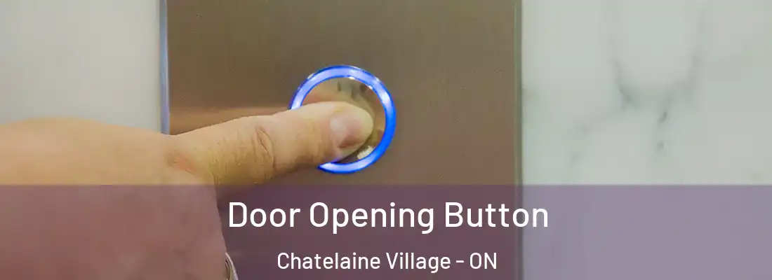  Door Opening Button Chatelaine Village - ON