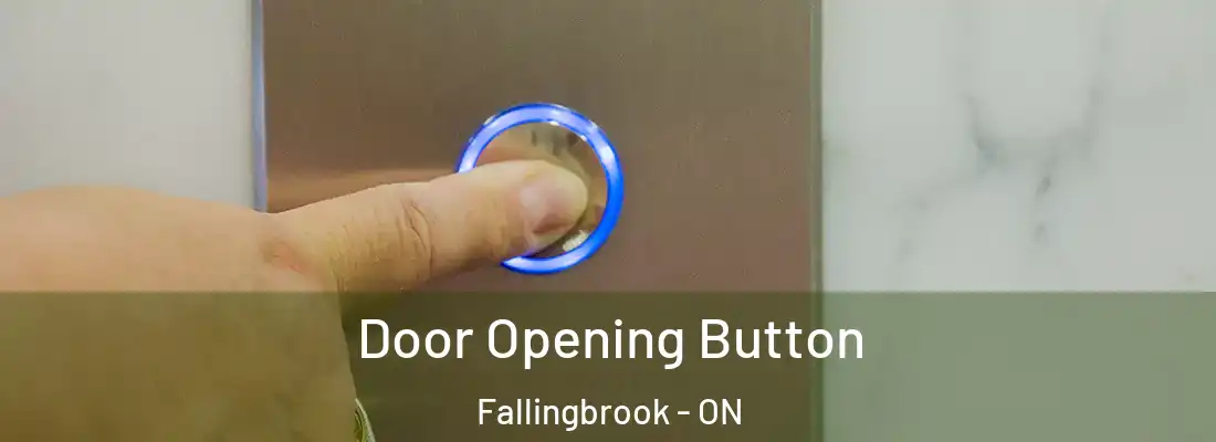  Door Opening Button Fallingbrook - ON
