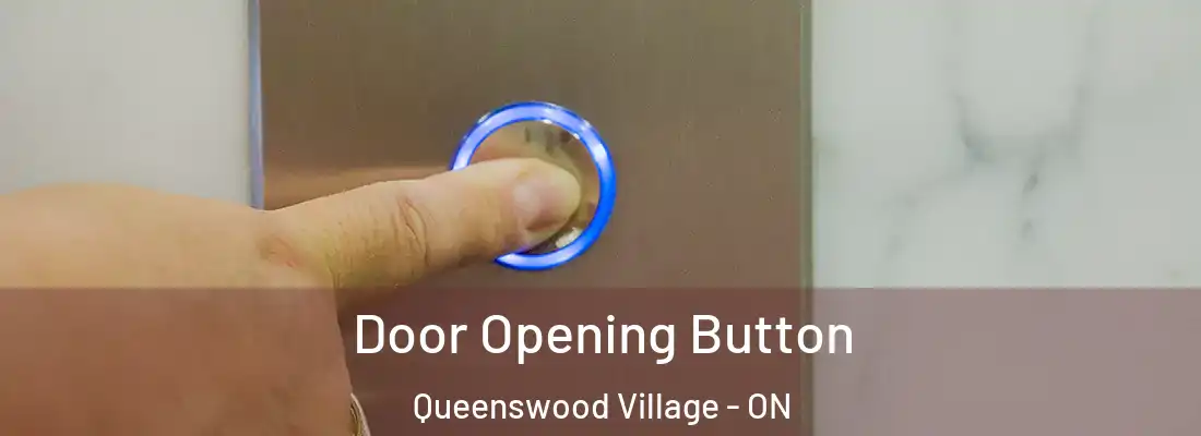  Door Opening Button Queenswood Village - ON