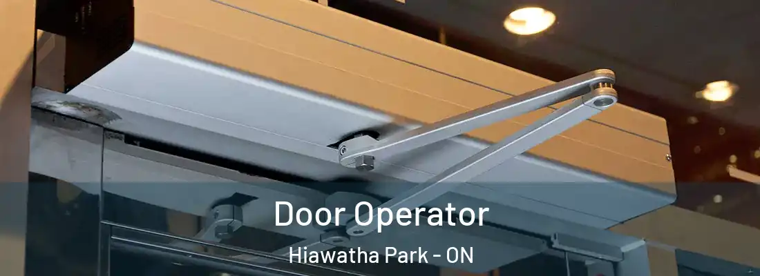  Door Operator Hiawatha Park - ON