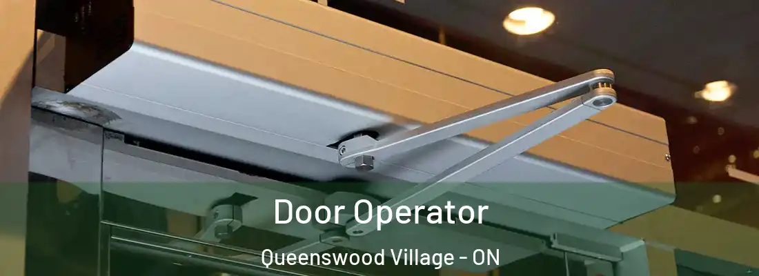 Door Operator Queenswood Village - ON