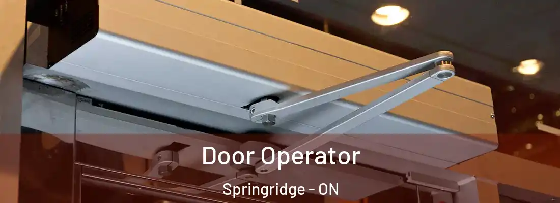  Door Operator Springridge - ON