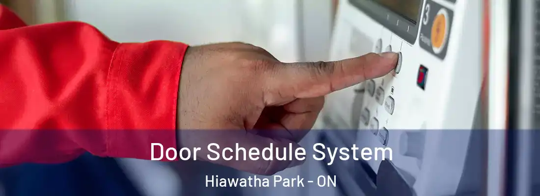  Door Schedule System Hiawatha Park - ON
