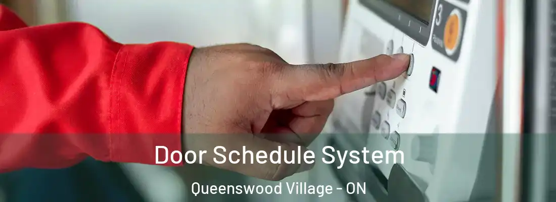  Door Schedule System Queenswood Village - ON