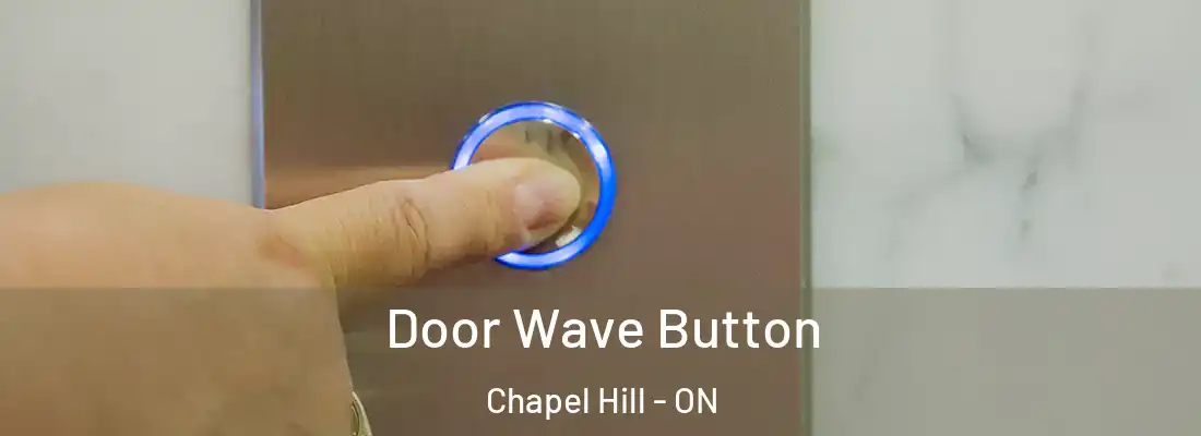  Door Wave Button Chapel Hill - ON