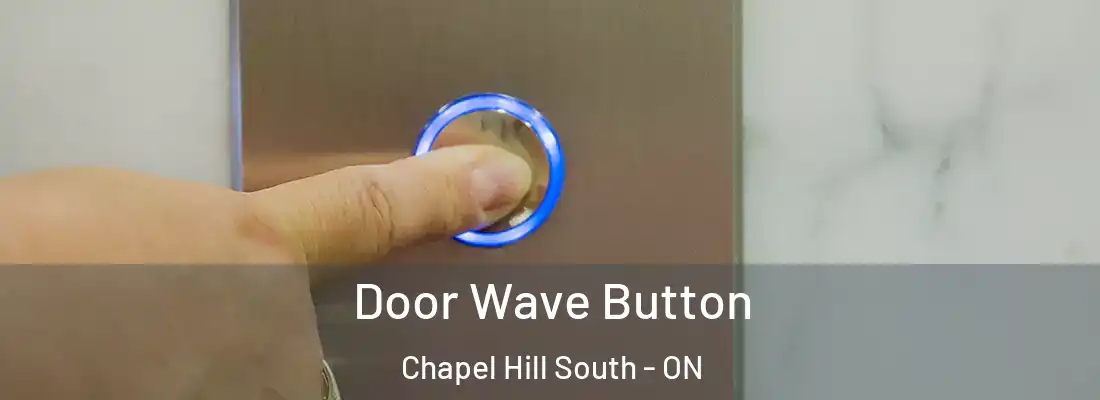 Door Wave Button Chapel Hill South - ON