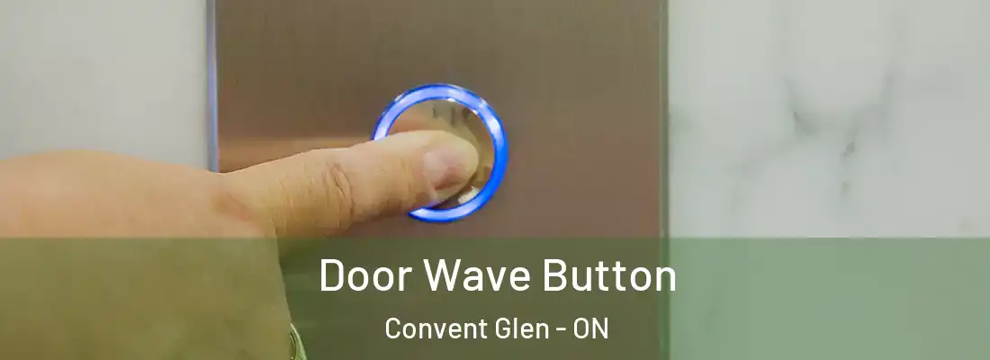  Door Wave Button Convent Glen - ON