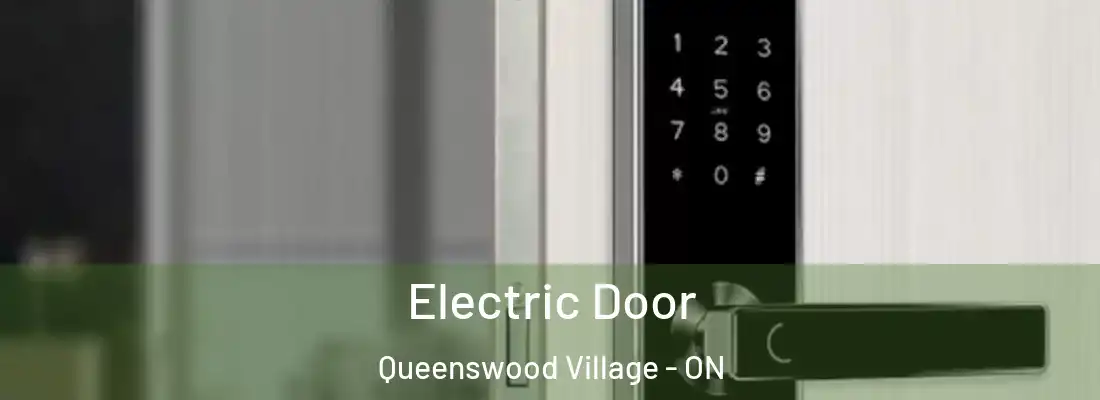  Electric Door Queenswood Village - ON