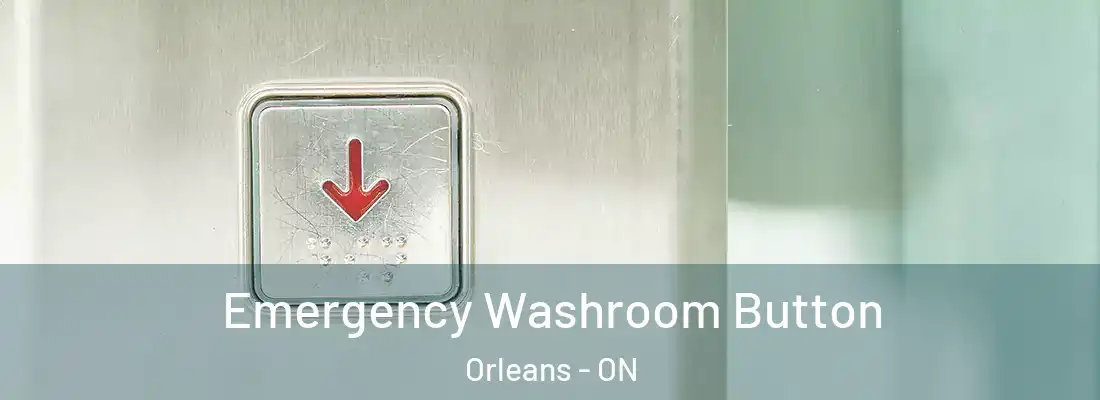  Emergency Washroom Button Orleans - ON