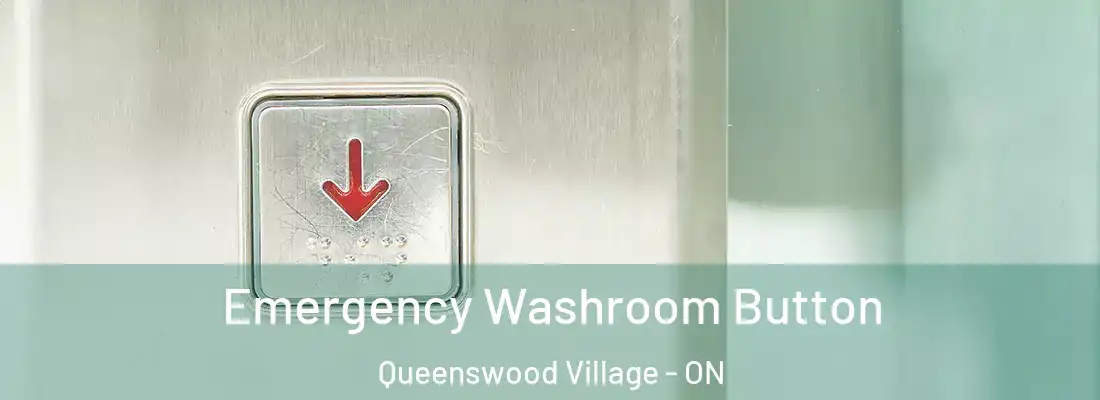 Emergency Washroom Button Queenswood Village - ON
