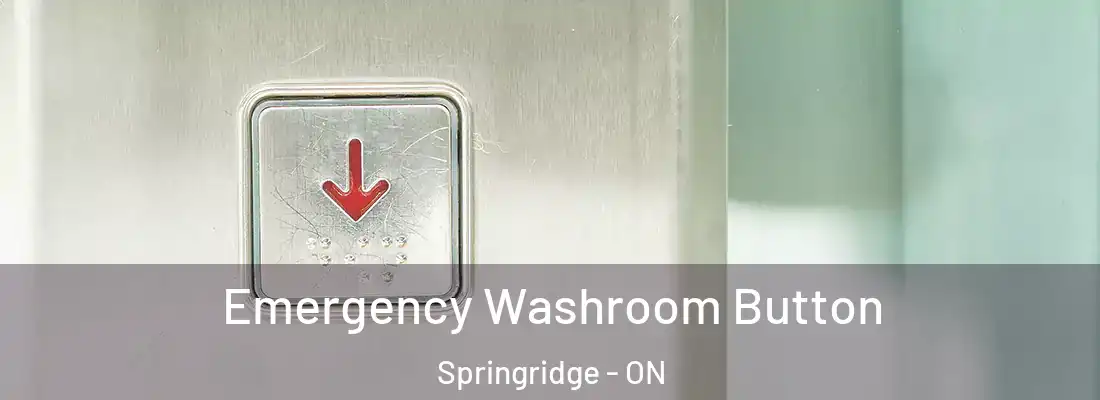  Emergency Washroom Button Springridge - ON
