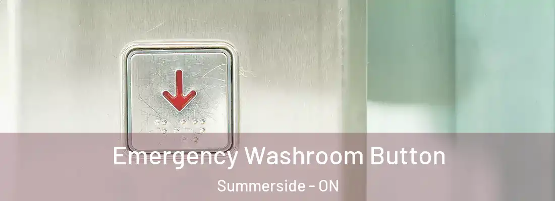  Emergency Washroom Button Summerside - ON