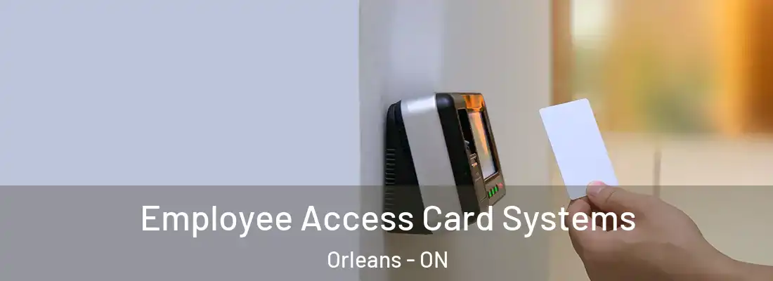  Employee Access Card Systems Orleans - ON