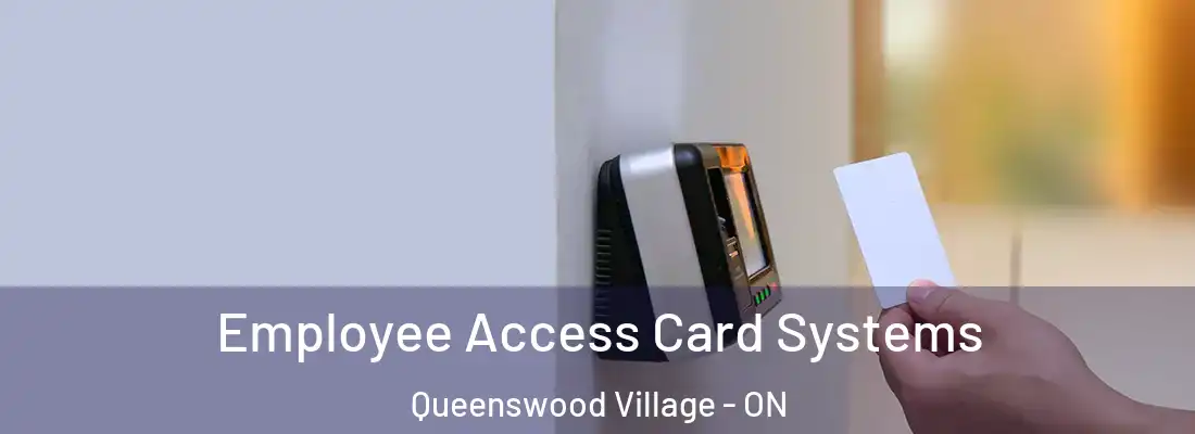  Employee Access Card Systems Queenswood Village - ON