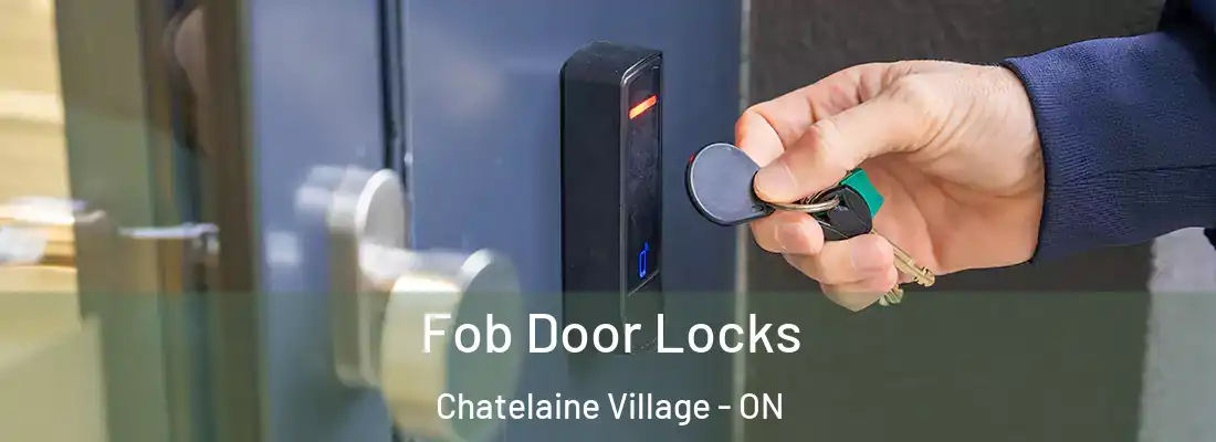  Fob Door Locks Chatelaine Village - ON