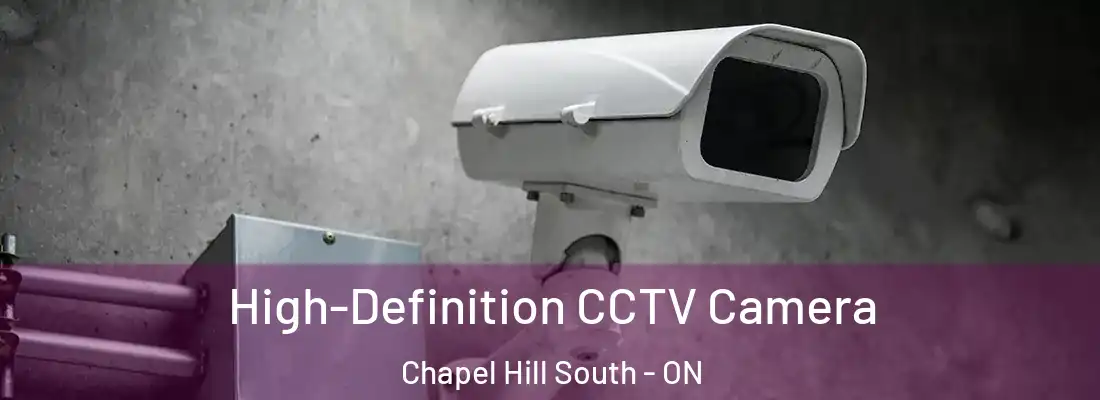  High-Definition CCTV Camera Chapel Hill South - ON