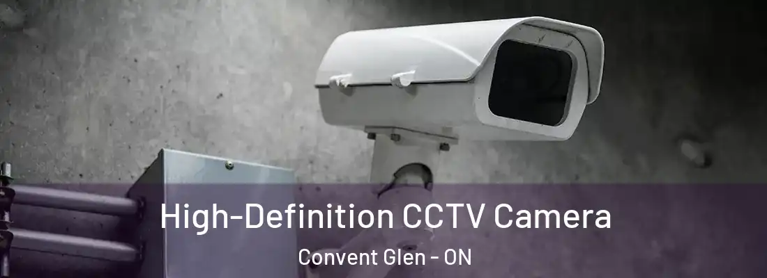  High-Definition CCTV Camera Convent Glen - ON