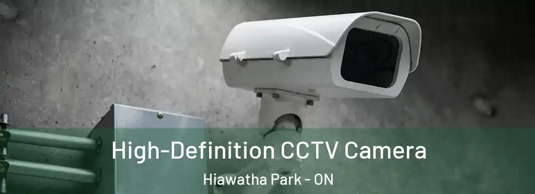  High-Definition CCTV Camera Hiawatha Park - ON