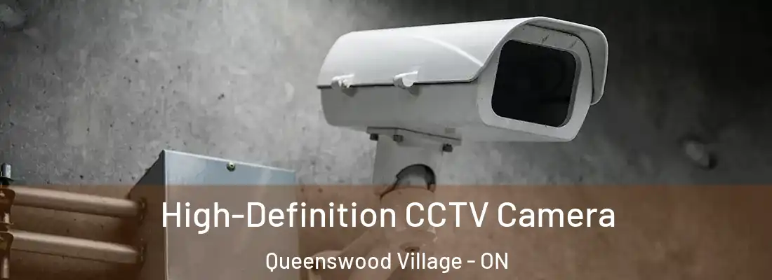  High-Definition CCTV Camera Queenswood Village - ON