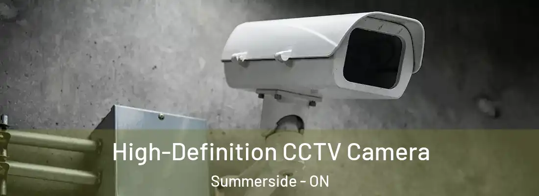  High-Definition CCTV Camera Summerside - ON