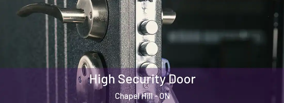  High Security Door Chapel Hill - ON