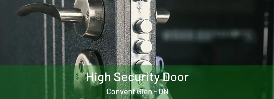  High Security Door Convent Glen - ON