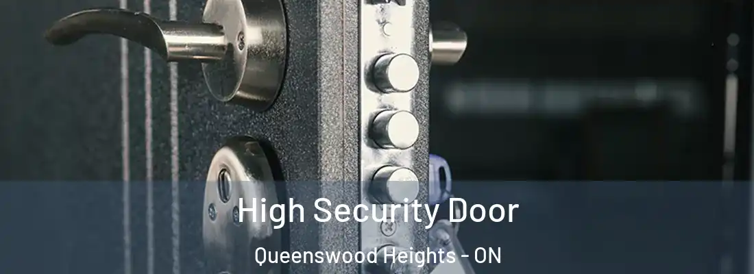  High Security Door Queenswood Heights - ON